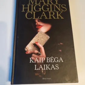&quot;Kaip bėga laikas&quot; MARY HIGGINS CLARK